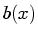 $ b(x)$