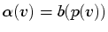 $\displaystyle \alpha (v) = b(p(v))$
