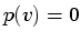 $ p(v) =
0$