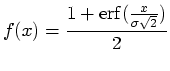 $\displaystyle f(x) = \frac{1+\operatorname{erf}(\frac{x}{\sigma \sqrt{2}})}{2}$