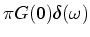 $ \pi G(0) \delta (\omega )$