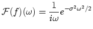 $\displaystyle \mathcal{F}(f)(\omega ) = \frac{1}{i\omega } e^{-\sigma ^2 \omega ^2/2}$