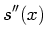 $\displaystyle s''(x)$