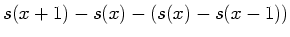 $\displaystyle s(x+1) - s(x) - (s(x) - s(x-1))$