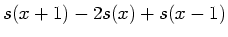$\displaystyle s(x+1) - 2s(x) + s(x-1)$
