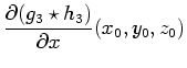 $\displaystyle \frac{\partial (g_3 \star h_3)}{\partial x}(x_0,y_0,z_0)$