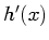$ h'(x)$