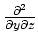 $ \frac{\partial ^2}{\partial y \partial z}$