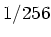 $ 1/256$