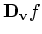 $ \mathbf{D}_\mathbf{v}f$