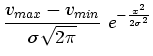 $\displaystyle \frac{v_{max}-v_{min}}{\sigma \sqrt{2\pi}}~e^{-\frac{x^2}{2\sigma ^2}}$