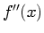 $ f''(x)$