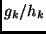 $ g_k/h_k$