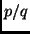 $ p/q$