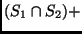 $\displaystyle (S_1\cap S_2)+$