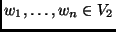 $ w_1,\dots,w_n\in V_2$