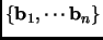 $ \{{\mathbf{b}}_1,\cdots {\mathbf{b}}_n\}$