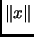$ \Vert x\Vert$