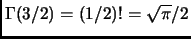 $ \Gamma(3/2)=(1/2)!=\sqrt{\pi}/2$
