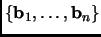 $ \{{\mathbf{b}}_1,\dots, {\mathbf{b}}_n\}$