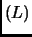$ (L)$