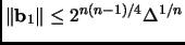 $ \Vert{\mathbf{b}}_1\Vert \leq 2^{n(n-1)/4}\Delta^{1/n}$