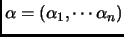 $ \alpha=(\alpha_1,\cdots \alpha_n)$