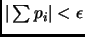 $ \vert\sum p_i\vert<\epsilon$