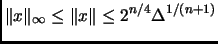 $\displaystyle \Vert x\Vert _\infty\leq\Vert x\Vert\leq2^{n/4}\Delta^{1/(n+1)}$