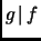 $ g{\,\mid\,}f$