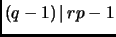 $ (q-1){\,\mid\,}rp-1$