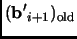 % latex2html id marker 1840
$\displaystyle ({\mathbf{b'}}_{i+1})_{\text{old}}$