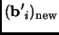 % latex2html id marker 1846
$\displaystyle ({\mathbf{b'}}_i)_{\text{new}}$