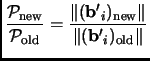 % latex2html id marker 1858
$\displaystyle \frac{\mathcal{P}_{\text{new}}}{\math...
...({\mathbf{b'}}_i)_{\text{new}}\Vert}{\Vert({\mathbf{b'}}_i)_{\text{old}}\Vert}
$