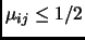 $ \mu_{ij}\leq 1/2$