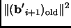 % latex2html id marker 1871
$\displaystyle \Vert({\mathbf{b'}}_{i+1})_{\text{old}}\Vert^2\notag$