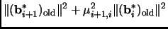 % latex2html id marker 1875
$\displaystyle \Vert({\mathbf{b}}_{i+1}^*)_{\text{old}}\Vert^2+\mu_{i+1,i}^2\Vert
({\mathbf{b}}_{i}^*)_{\text{old}}\Vert^2\notag$