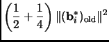 % latex2html id marker 1879
$\displaystyle \left(\frac{1}{2}+
\frac{1}{4}\right)\Vert({\mathbf{b}}_{i}^*)_{\text{old}}\Vert^2\notag$