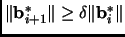 $ \Vert{\mathbf{b}}_{i+1}^*\Vert\geq\delta\Vert{\mathbf{b}}_i^*\Vert$
