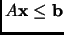 $ A{\mathbf{x}}\le{\mathbf{b}}$