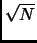 $ \sqrt{N}$