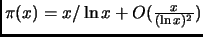 $ \pi(x) = x/\ln{x}+O(\frac{x}{(\ln{x})^2})$