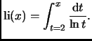 % latex2html id marker 1991
$\displaystyle {\mathrm {li}}(x)=\int_{t=2}^x\frac{\text{d}{t}}{\ln{t}}\text{.}
$