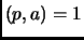 $ (p,a)=1$