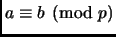 $ a\equiv b\pmod p$