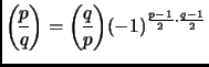 $ {\displaystyle\genfrac{(}{)}{}{}{p}{q}}={\displaystyle\genfrac{(}{)}{}{}{q}{p}}
(-1)^{\frac{p-1}{2}\cdot\frac{q-1}{2}}$