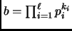 $ b=\prod_{i=1}^{\ell} p_i^{k_i}$
