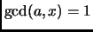 % latex2html id marker 1630
$ {\rm gcd}(a,x)=1$