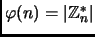 $ \varphi(n)=\vert{\mathbb{Z}}_n^*\vert$