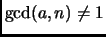 % latex2html id marker 1744
$ {\rm gcd}(a,n)\neq 1$